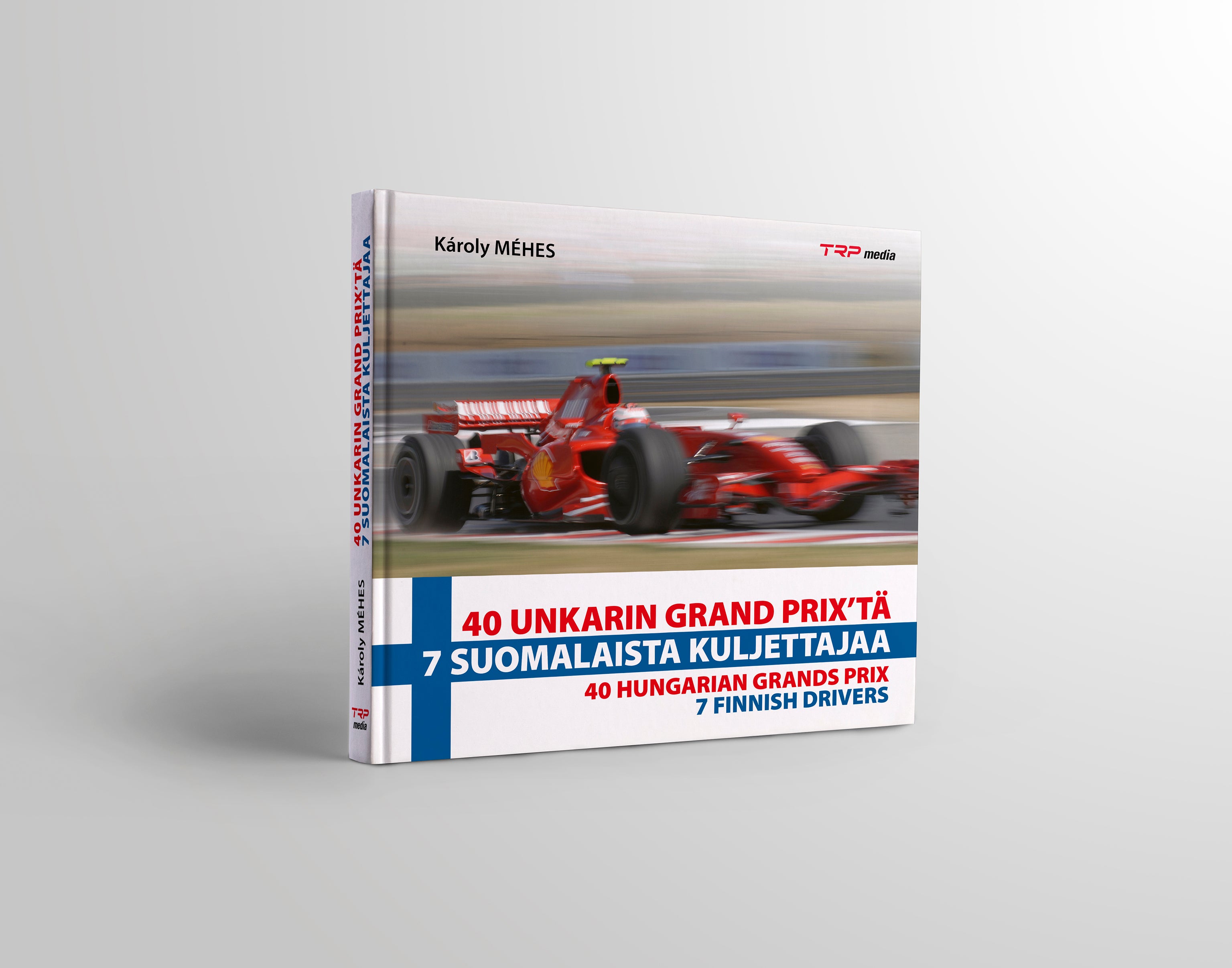 40 UNKARIN GRAND PRIX'TÄ – 7 SUOMALAISTA KULJETTAJAA / 40 HUNGARIAN GRAND PRIX – 7 FINNISH DRIVERS