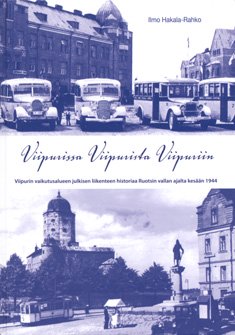 Viipurissa Viipurista Viipuriin