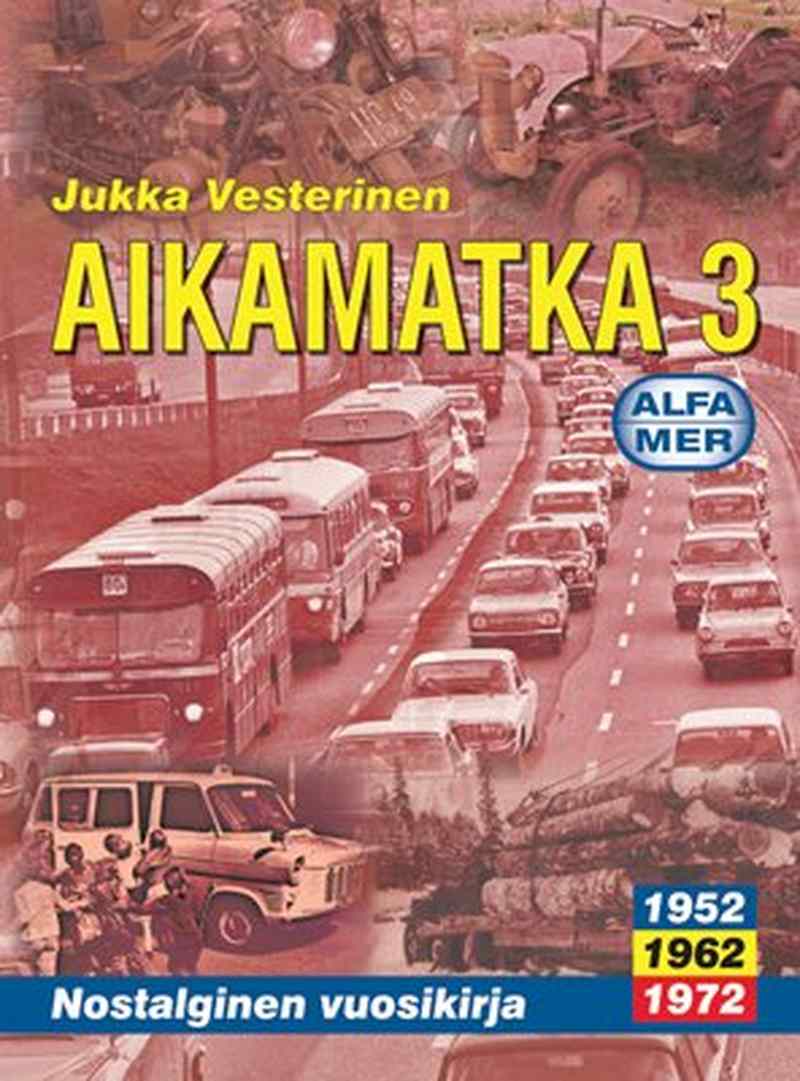 Aikamatka 3, Nostalginen vuosikirja 1952*1962*1972