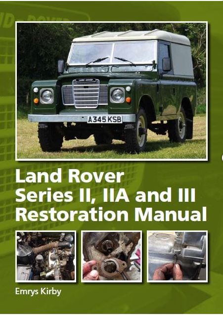 Land Rover Series II,IIA and III Restoration Manual
